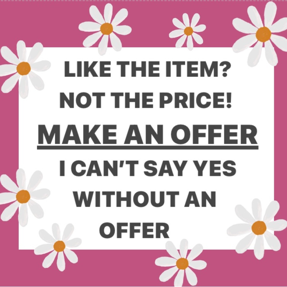 MAKE AN OFFER . What do you have to lose?